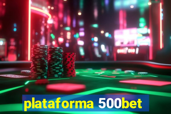 plataforma 500bet